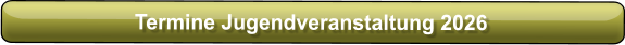 Termine Jugendveranstaltung 2026